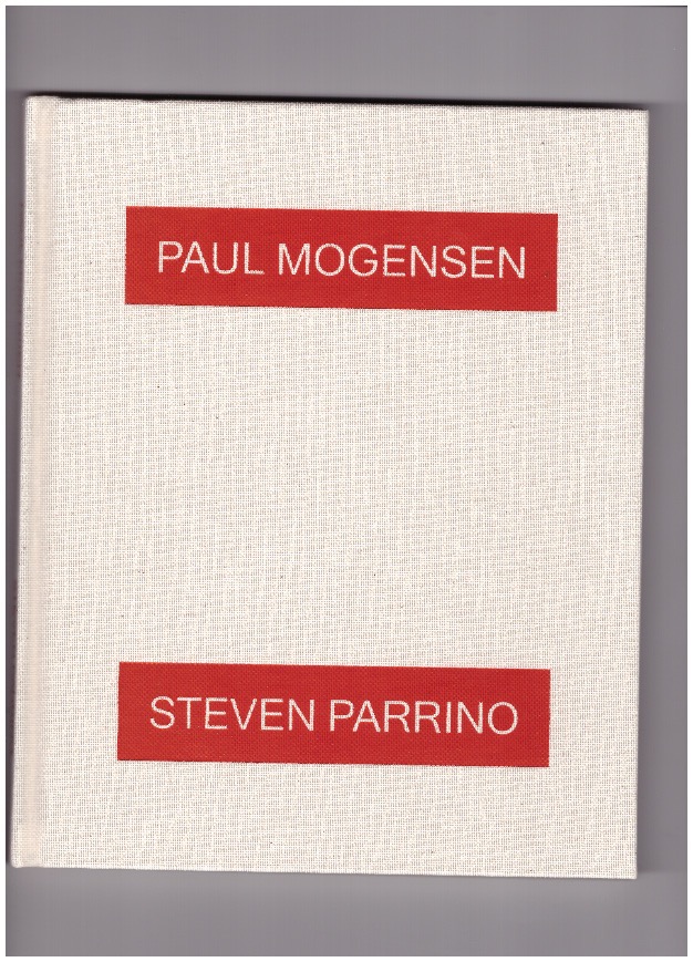 NICKAS, Bob (ed.) - Paul Mogensen – Steven Parrino